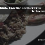 How To Think, Practice and Perform To Become a Cook