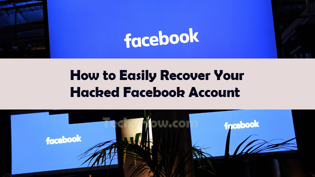 How to Easily Recover Your Hacked Facebook Account